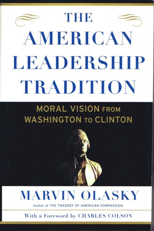 The American Leadership Tradition: Moral Vision from Washington to Clinton