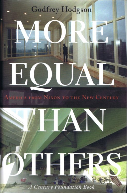 More Equal Than Others: America from Nixon to the New Century