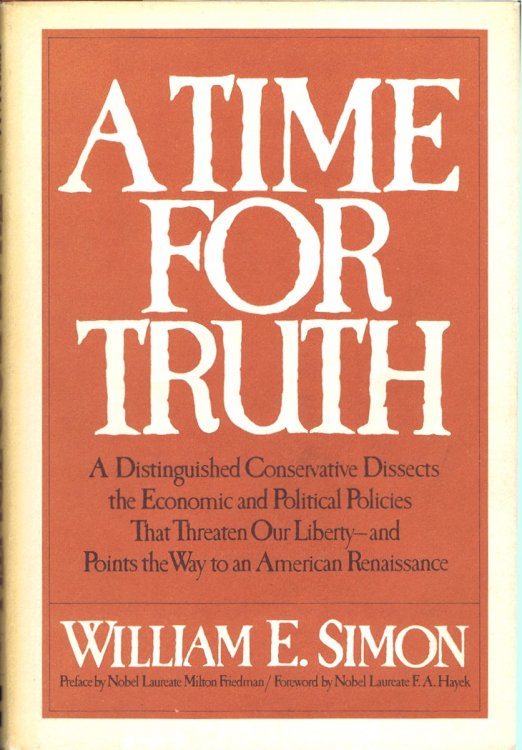 A Time for Truth: A Distinguished Conservative Dissects the Economic and Political Policies that Threaten our Liberty - and Points the Way to an American Renaissance