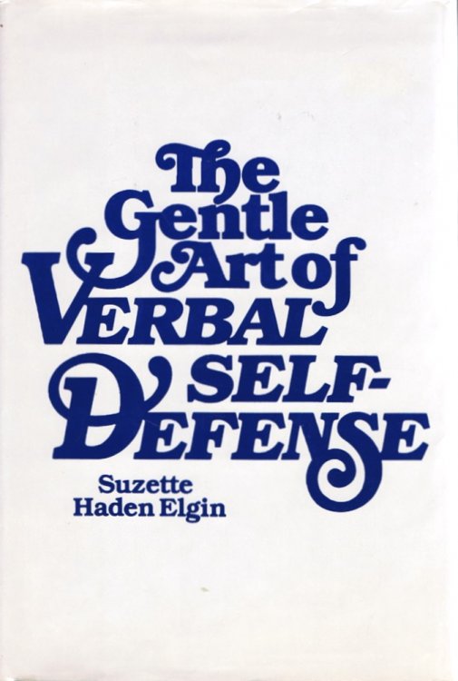 The Gentle Art of Verbal Self Defense