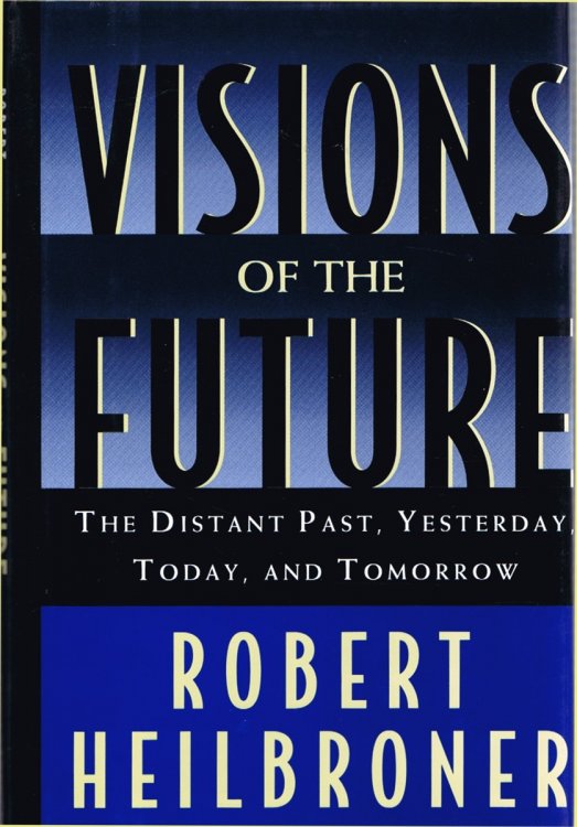 Visions of the Future: The Distant Past, Yesterday, Today, and Tomorrow