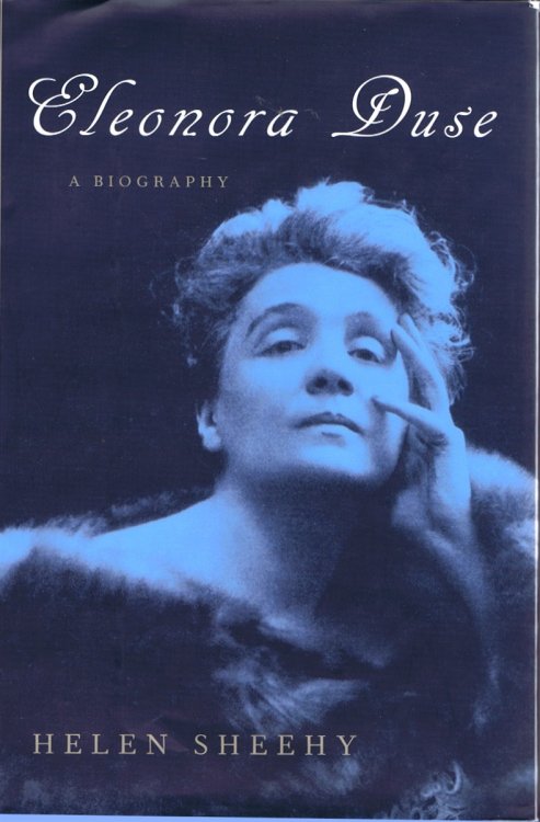 Eleonora Duse: A Biography