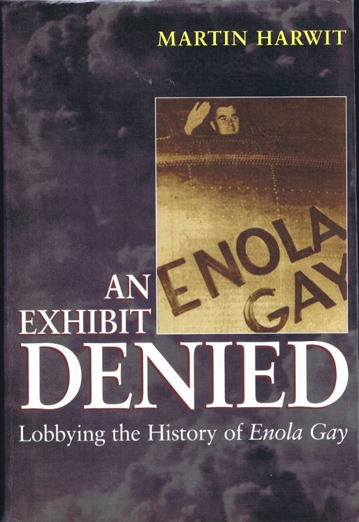 An Exhibit Denied: Lobbying the History of Enola Gay