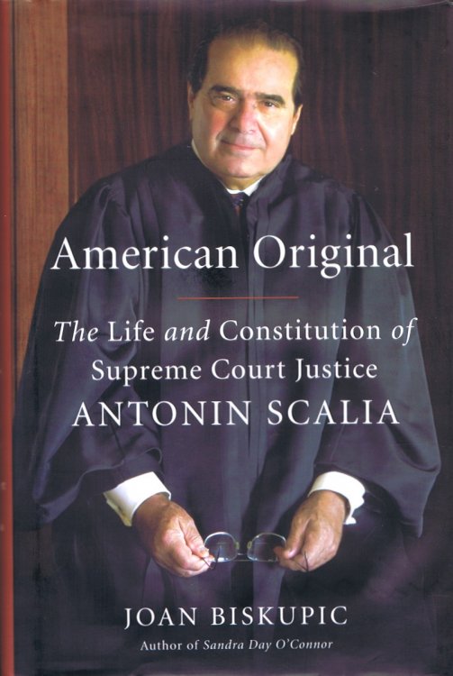 American Original: The Life and Constitution of Supreme Court Justice Antonin Scalia