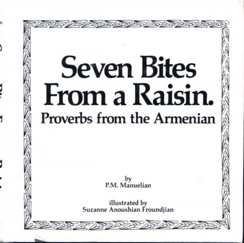 Seven Bites from a Raisin Proverbs from the Armenian