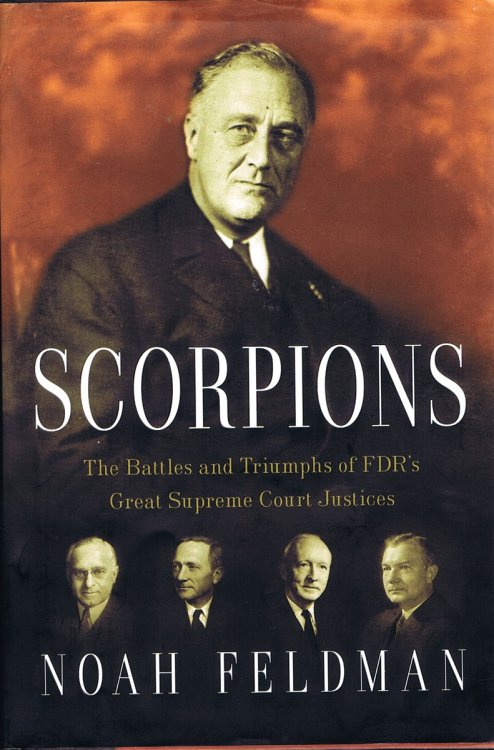 Scorpions: The Battles and Triumphs of FDR's Great Supreme Court Justices