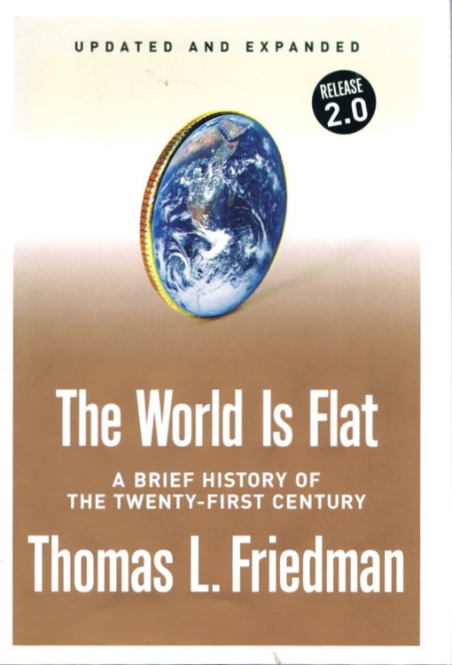 The World Is Flat [Updated and Expanded]: A Brief History of the Twenty-First Century