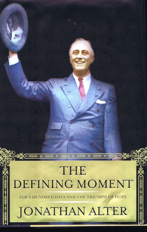 The Defining Moment: FDR's Hundred Days and the Triumph of Hope