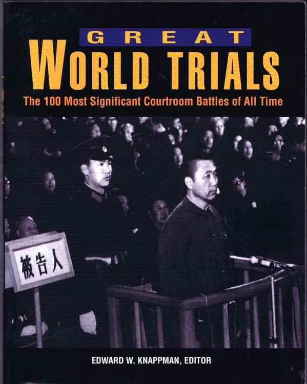 Great World Trials: The 100 Most Significant Courtroom Battles of All Time