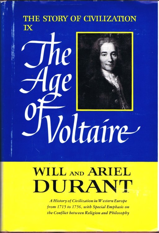 The Age of Voltaire: A History of in Civilization in Western Europe from 1715 to 1756 with Special Emphasis on the Conflict between Religion and Philosophy