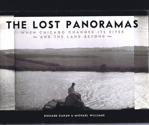 The Lost Panoramas: When Chicago Changed its River and the Land Beyond