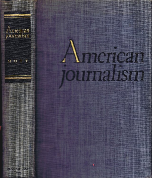 American Journalism. A History of Newspapers in the United States through 250 Years: 1690 - 1940