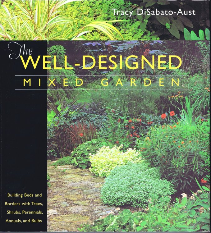 The Well-designed Mixed Garden: Building Beds And Borders With Trees, Shrubs, Perennials, Annuals, And Bulbs