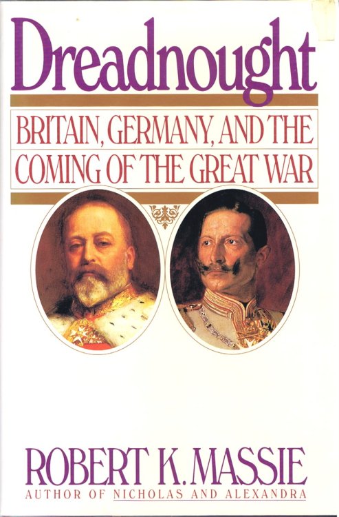 Dreadnought: Britain, Germany, and the Coming of the Great War