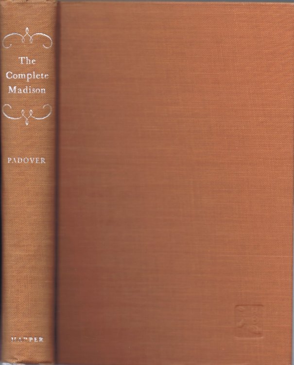 The Complete Madison: His Basic Writings