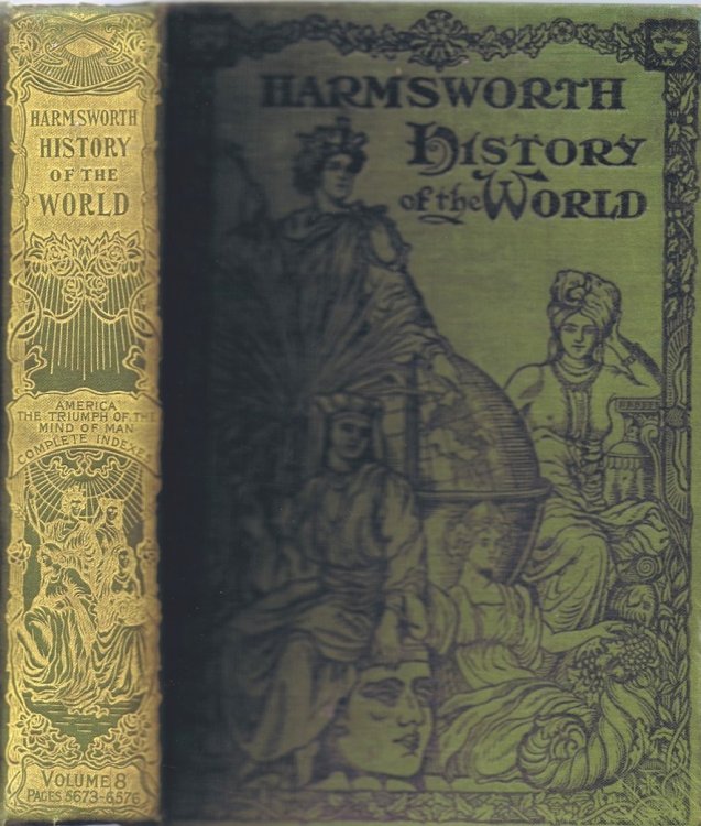 Harmsworth History of the World (Volume 8, Seventh Grand Division, America, The Triumph of the Mind of Man, Complete Indexes, Pages 5673-6576)