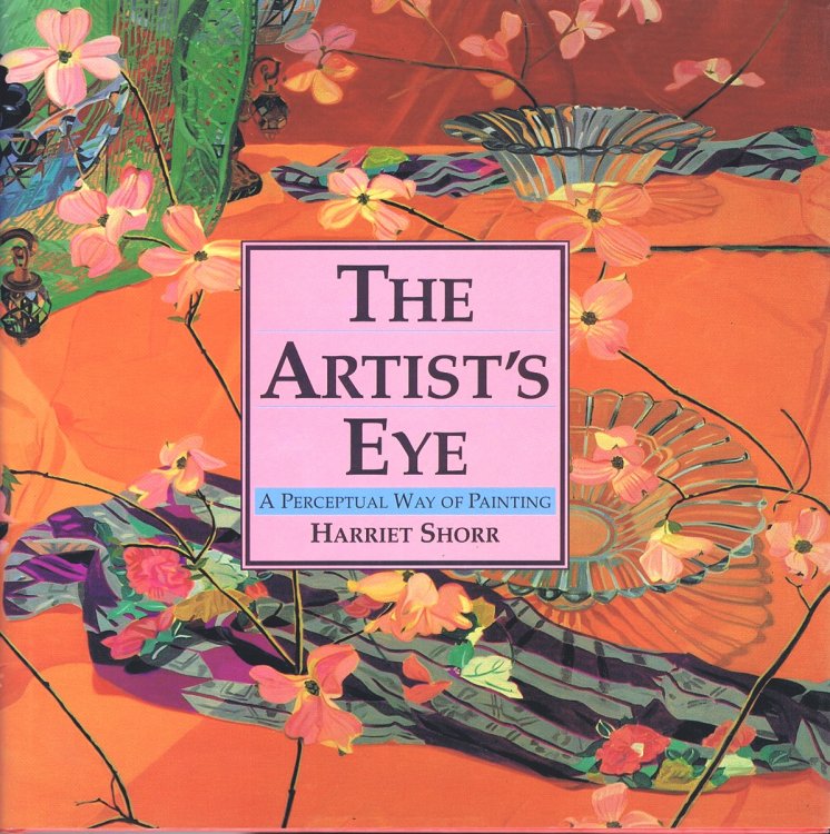 Image for The Artist's Eye: A Perceptual Way of Painting The Artist's Eye: A Perceptual Way of Painting