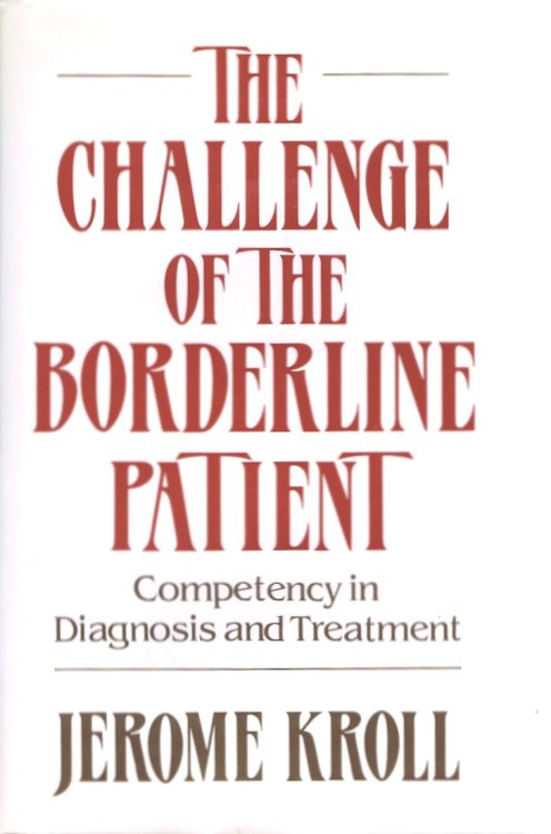 The Challenge of the Borderline Patient: Competency in Diagnosis and Treatment
