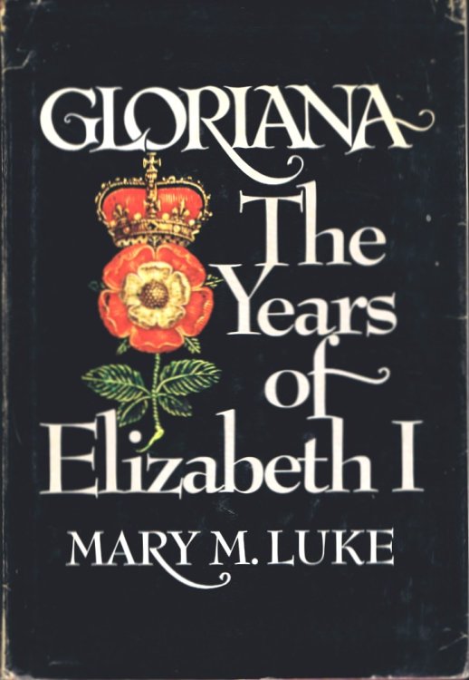 Gloriana: The Years of Elizabeth I