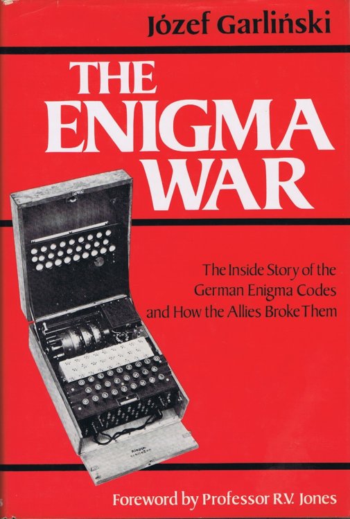The Enigma War: The Inside Story of the German Enigma Codes and How the Allies Broke Them