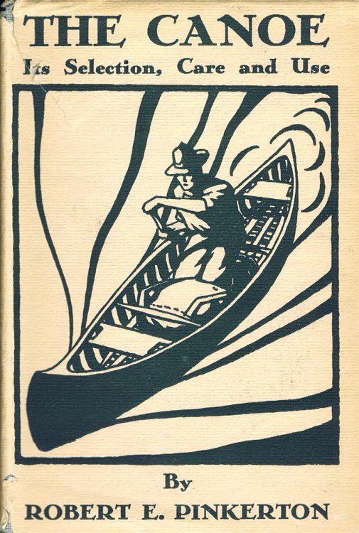 Image for The Canoe: Its Selection, Care and Use The Canoe: Its Selection, Care and Use