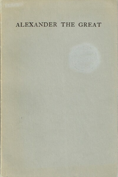 ALEXANDER THE GREAT AND THE ALEXANDER ROMANCES: A Tentative Classification of Books, Panphelets and Pictures Concerning Alexander the Great and the Alexander Romances from the Collection of Julio Berzunza