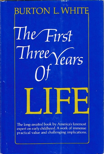 THE FIRST THREE YEARS OF LIFE