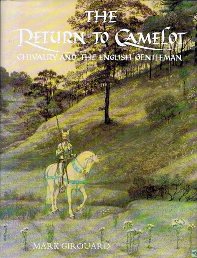 The Return to Camelot: Chivalry and the English Gentleman