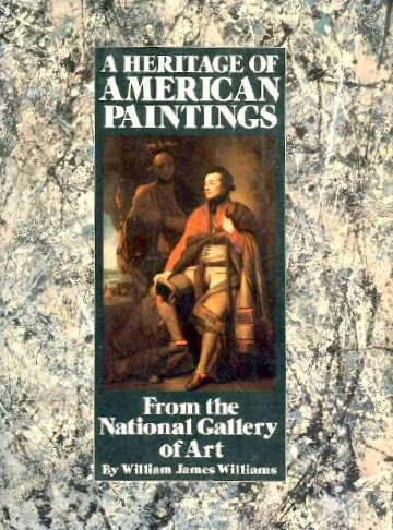 A HERITAGE OF AMERICAN PAINTINGS FROM THE NATIONAL GALLERY OF ART