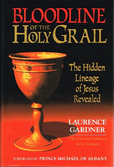 Bloodline of the Holy Grail: The Hidden Lineage of Jesus Revealed
