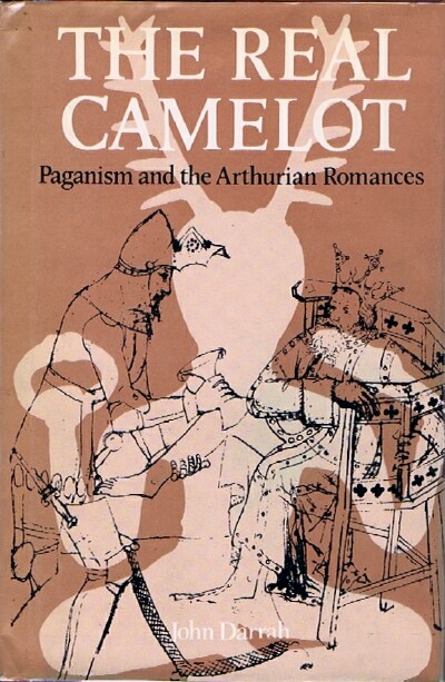 THE REAL CAMELOT: Paganism and the Arthurian Romances
