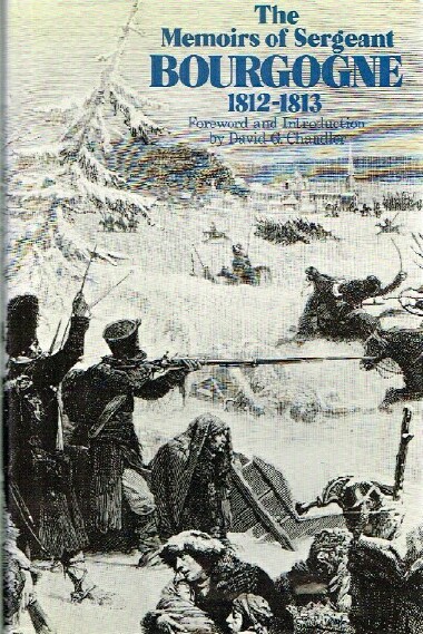 THE MEMOIRS OF SERGEANT BOURGOGNE 1812-1813