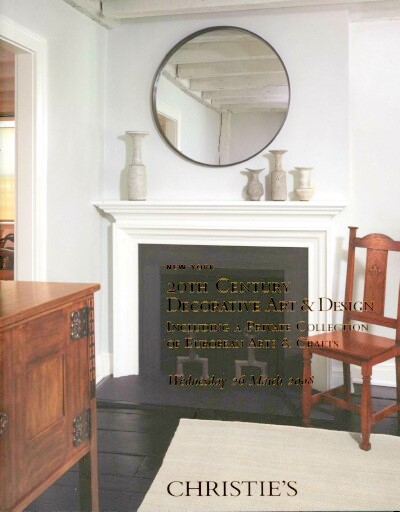20th Century Decorative Art & Design: Including a Private Collection of European Arts & Crafts (New York, March 26, 2008)