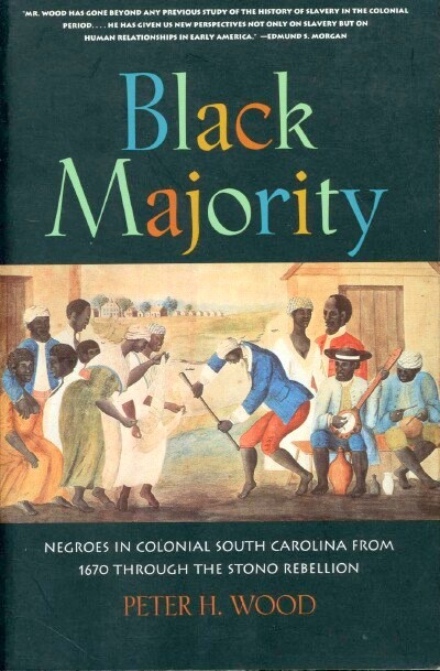 Black Majority: Negroes in Colonial South Carolina from 1670 Through the Stono Rebellion