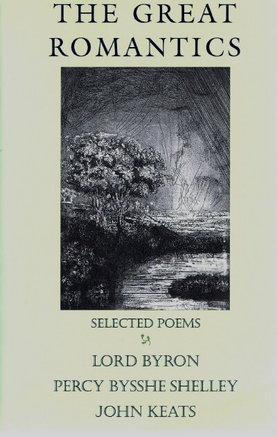 THE GREAT ROMANTICS: SELECTED POEMS