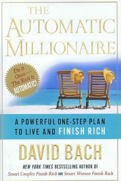 The Automatic Millionaire: A Powerful One-Step Plan to Live and Finish Rich