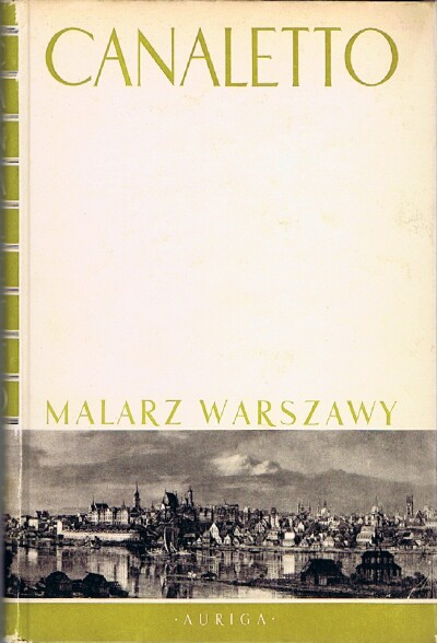 CANALETTO: MALARZ WARSZAWY