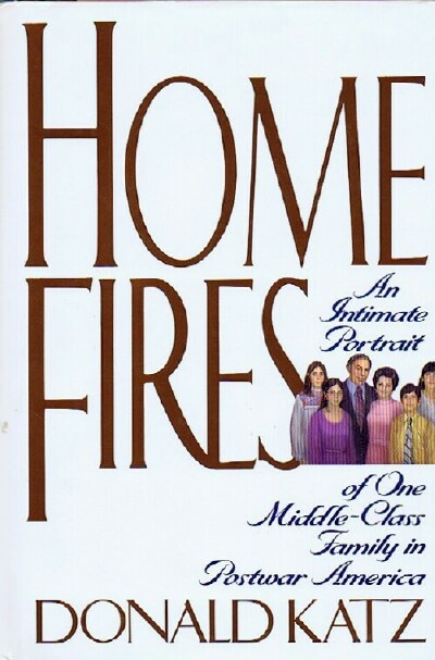 Home Fires: An Intimate Portrait of One Middle-Class Family in Postwar America