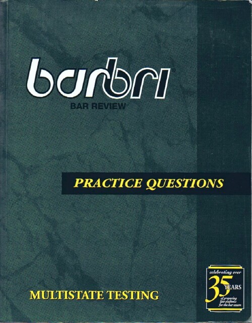 BarBri Practice Questions: Multistate Testing (MPQ 2005)