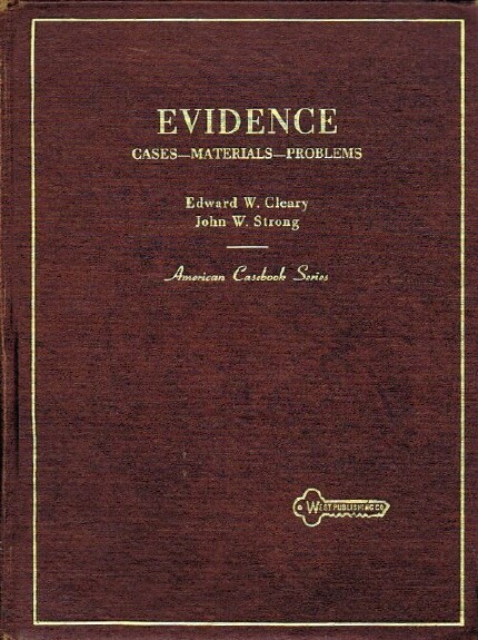 EVIDENCE: CASES, MATERIALS, PROBLEMS [AMERICAN CASEBOOK SERIES]