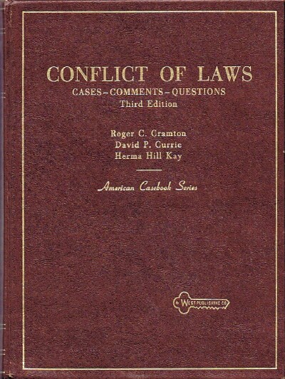 CONFLICT OF LAWS: CASES-COMMENTS-QUESTIONS (AMERICAN CASEBOOK SERIES)