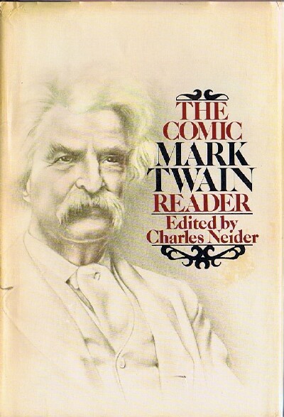THE COMIC MARK TWAIN READER: The Most Humorous Selections from His Stories, Sketches, Novels, Travel Books and Lectures