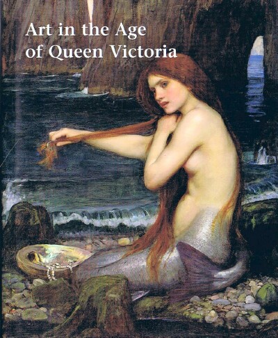 Art in the Age of Queen Victoria: Treasures from the Royal Academy of Arts Permanent Collection
