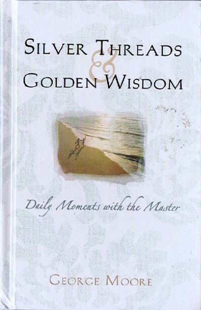 Silver Threads and Golden Wisdom: Daily Moments With the Master