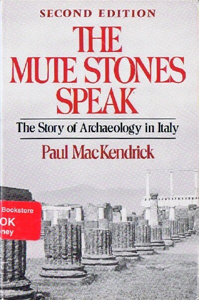 The Mute Stones Speak: The Story of Archaeology in Italy