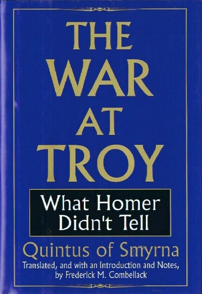 The War at Troy: What Homer Didn't Tell