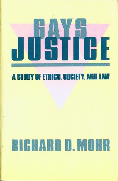 Gays Justice: A Study of Ethics, Society, and Law