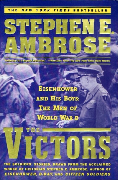 The Victors: Eisenhower and His Boys-The Men of World War II