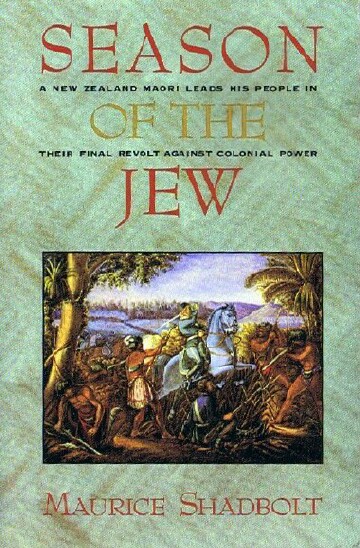 Season of the Jew: A New Zealand Maori Leads His People in Their Final Revolt Against Colonial Power