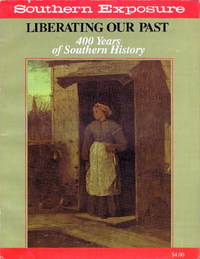 Southern Exposure (Vol. XII, No. 6, Liberating Our Past, Nov/Dec 1984)